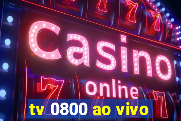 tv 0800 ao vivo